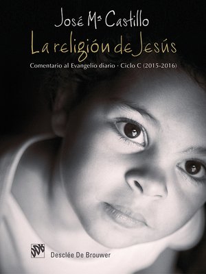 cover image of La religión de Jesús. Comentario al Evangelio diario. Ciclo C (2015-2016)